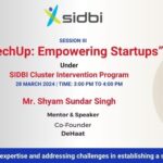 TechUp: Empowering Startups – Session III
